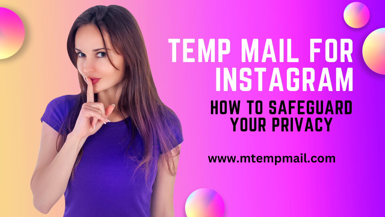 Temp Mail for Instagram: How to Safeguard Your Privacy