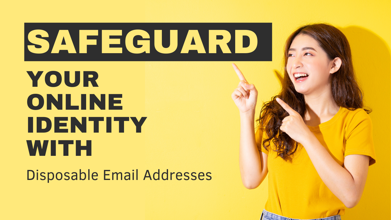 Safeguard Your Online Identity with Disposable Email Addresses